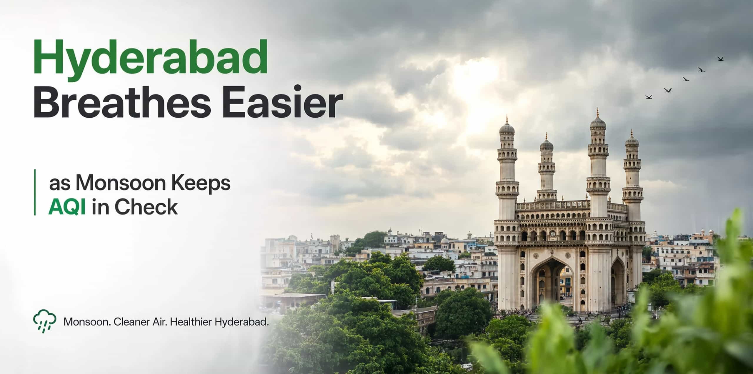 Hyderabad Breathes Easier as Monsoon Keeps AQI in Check
