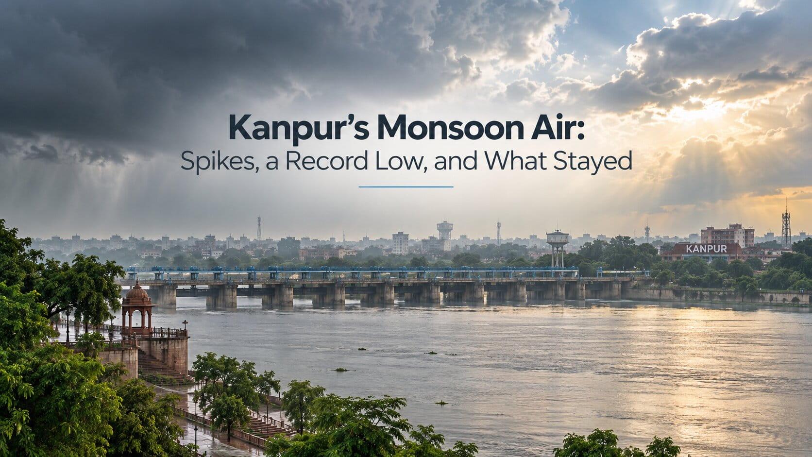 Kanpur's Monsoon Air: Spikes, a Record Low, and What Stayed