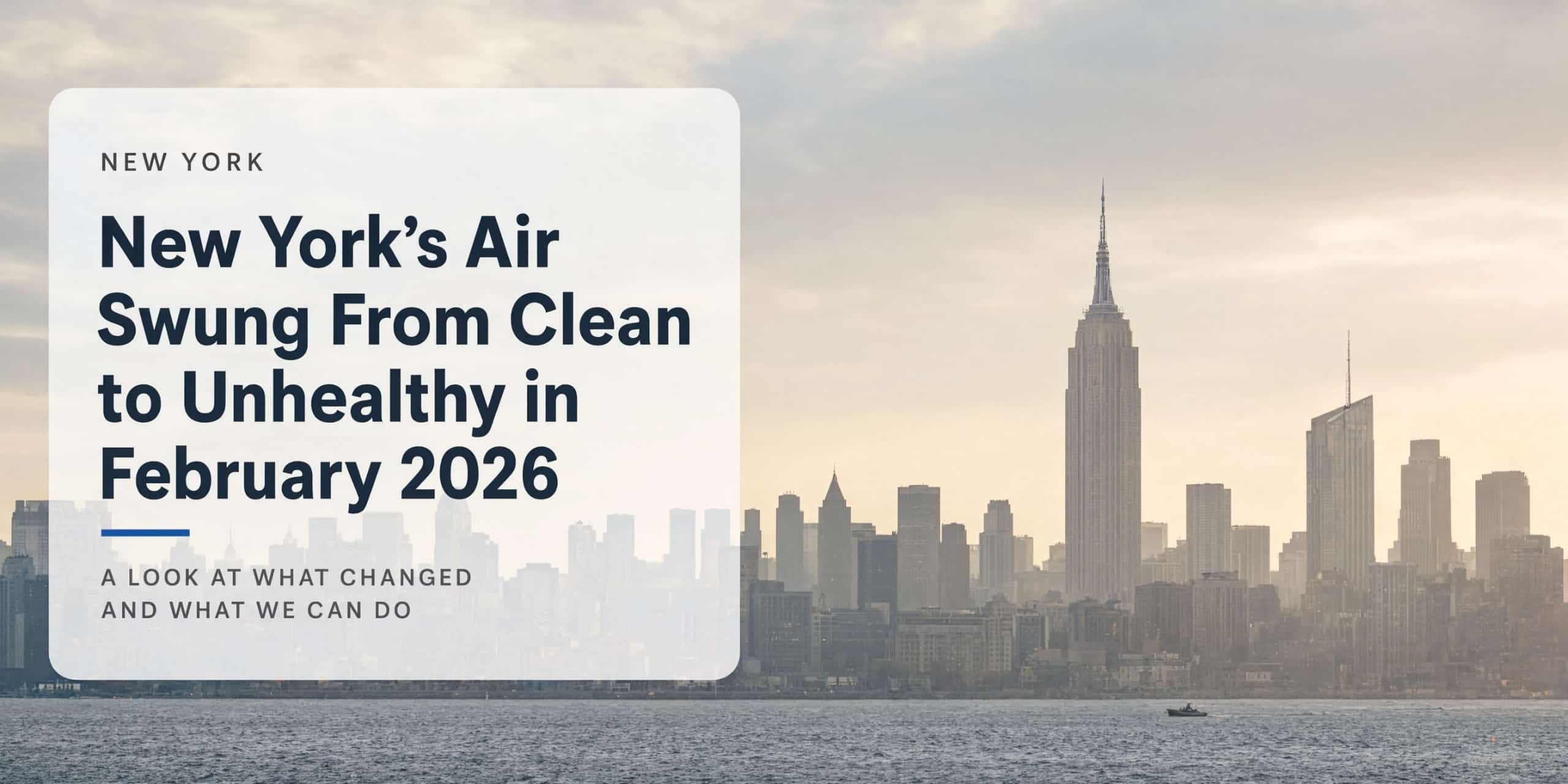 New York's Air Swung From Clean to Unhealthy in February 2026